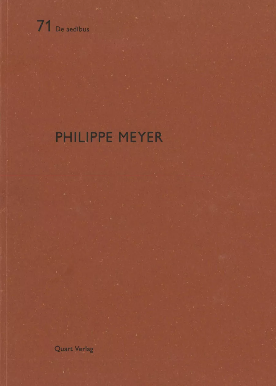 Philippe Meyer Architecte - #71 Quart Verlag - Philippe Meyer